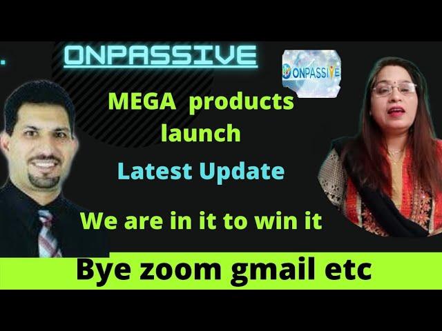 Onpassive|mega products launch|Ash Mufareh|2021|somlataverma