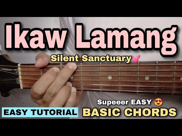 Ikaw Lamang - Silent Sanctuary (SUPER EASY GUITAR TUTORIAL)