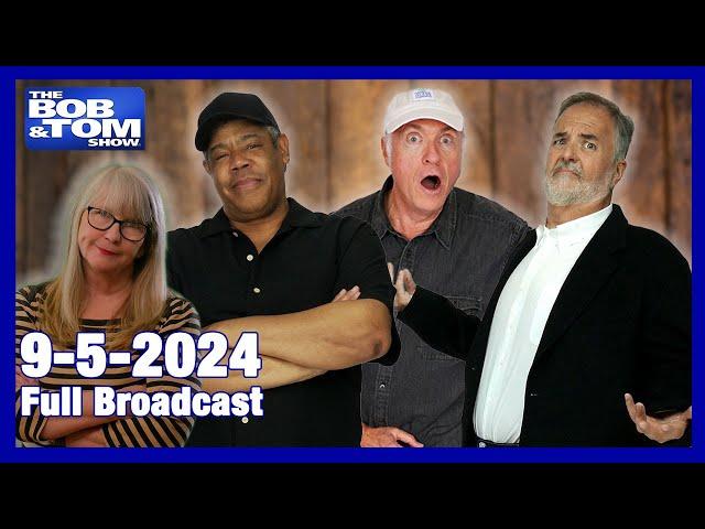 The BOB & TOM Show - September 5, 2024