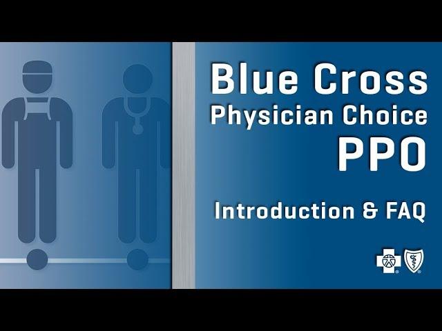 Blue Cross Physician Choice PPO | PCPPO Introduction and FAQs