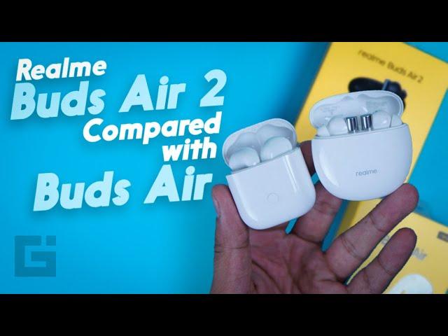 Realme Buds Air 2 vs Realme Buds Air | How do these earbuds differ?