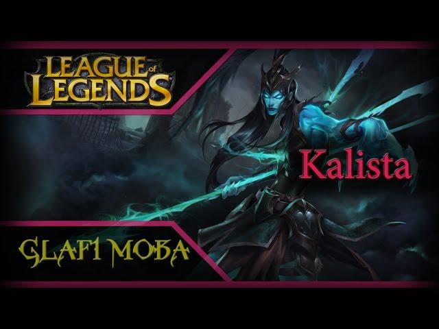 Гайд Калиста LoL - Guide Kalista League of Legends - ЛоЛ Гайд Kalista