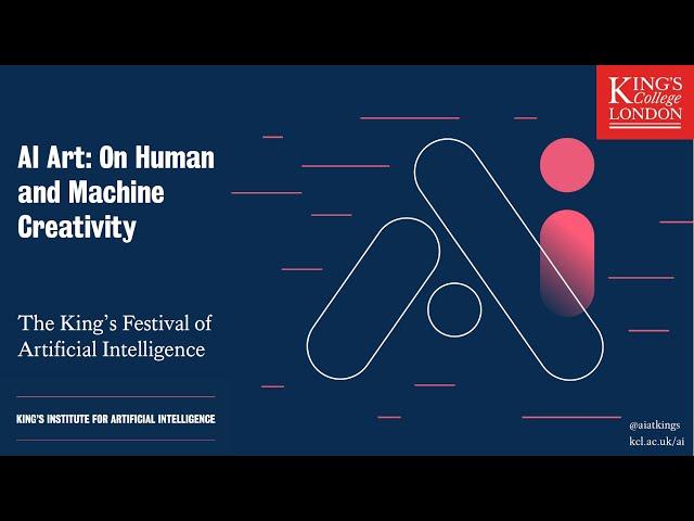 AI Art: On Human and Machine Creativity | The King's Festival of Artificial Intelligence