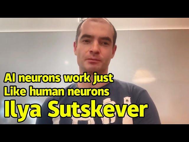 Ilya Sutskever | AI neurons work just like human neurons | AGI will be conscious like humans