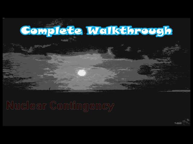 Nuclear Contingency - Complete Walkthrough