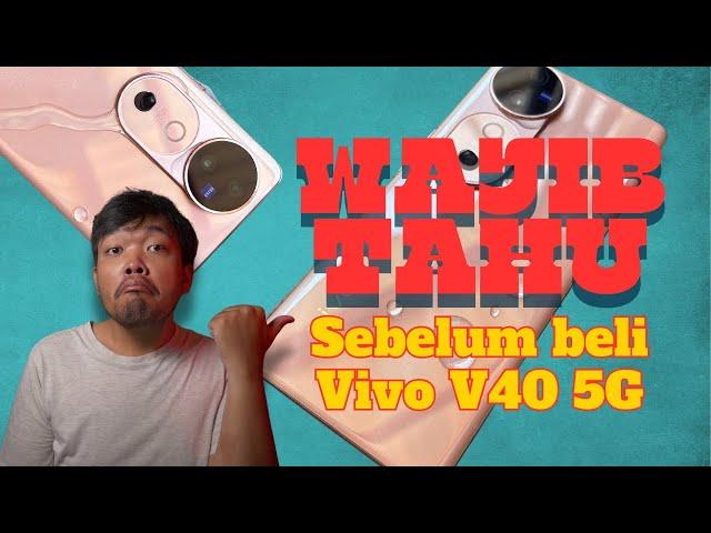 WAJIB TAHU !! 40 HAL SEBELUM  BELI VIVO V40 5G