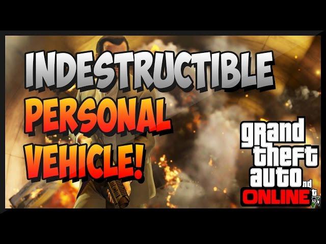GTA 5 ONLINE - GTA 5 How To Make Personal Vehicle Indestructible!