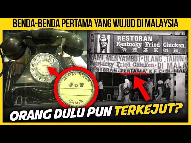 15 BENDA-BENDA PERTAMA YANG WUJUD DI MALAYSIA KORANG TAKKAN SANGKA