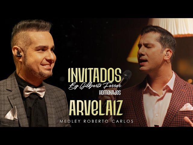 INVITADOS by Gilberto Ferrer / @ManuelArvelaiz - Medley Roberto Carlos