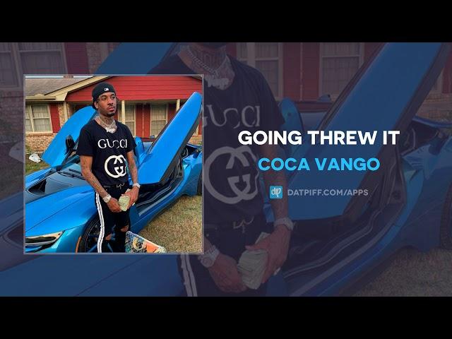 Coca Vango - Going Threw It (AUDIO)