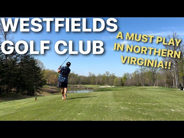 All 18 Holes - Westfields Golf Club (Clifton, Virginia) | Shoot (+2) 73