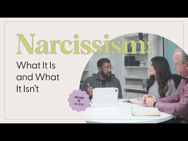 Narcissism ... What It Is and What It Isn’t | Therapy & Theology