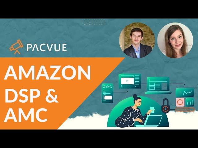 Pacvue Tradecraft | Amazon DSP & Amazon Marketing Cloud | Measurement, AMC, Media Planning