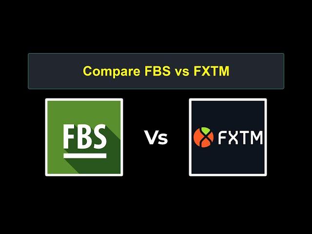 Compare FBS with FXTM - Which is better? Which broker to choose?