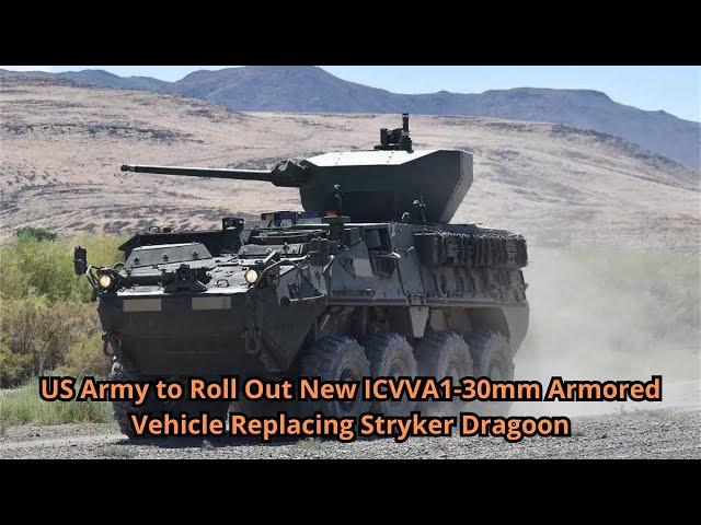 US Army to Roll Out New ICVVA1 30mm Armored Vehicle Replacing Stryker Dragoon