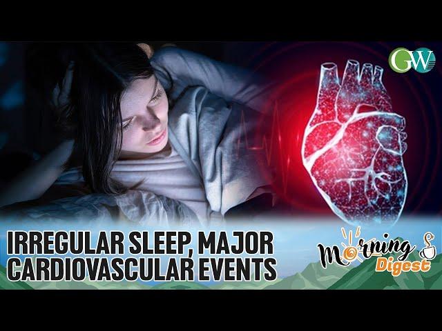 IRREGULAR SLEEP-WAKE CYCLE MAY RAISE HEART ATTACK, STROKE RISK BY 26%