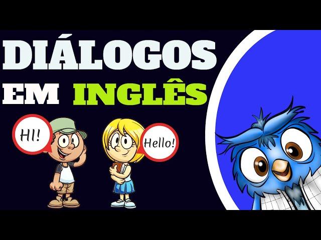 DIÁLOGOS em INGLÊS + Exercícios de TRADUÇÃO