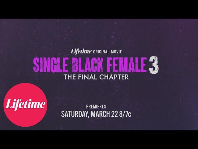 Official Trailer | Single Black Female 3: The Final Chapter | Lifetime