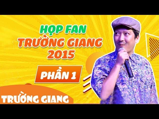 Họp Fan Trường Giang 2015 Phần 1