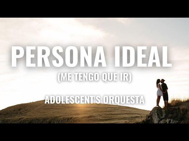 Adolescent's Orquesta - Persona Ideal (Letra Oficial)