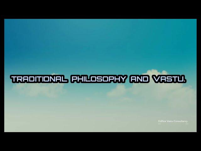 Traditional Philosophy and Vastu- by Edifice Vastu Consultancy