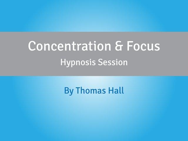 Concentration & Focus - Hypnosis Session - By Minds in Unison