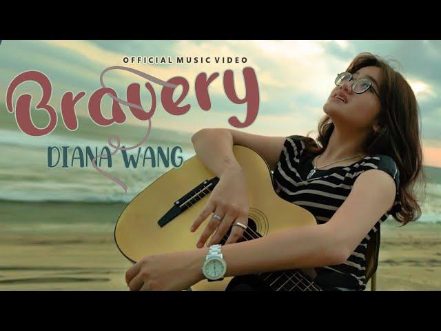 Bravery - Diana Wang | Official Music Video