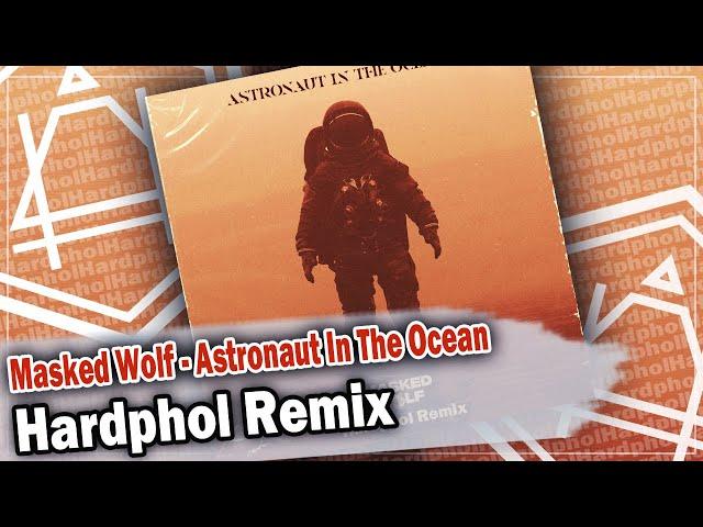 Masked Wolf - Astronaut In The Ocean (Hardphol Remix)