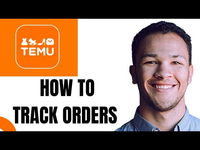 How to Track Order on Temu