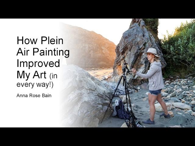 How Plein Air Painting Improved My Art (in every way!) - with Anna Rose Bain