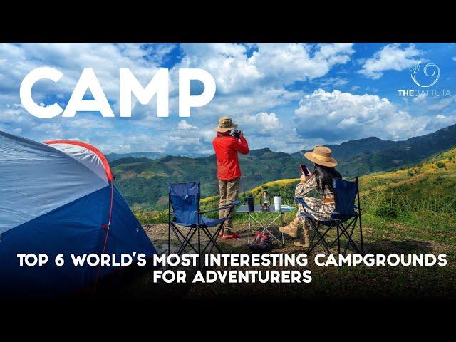 Top 6 world’s most interesting campgrounds for adventurers