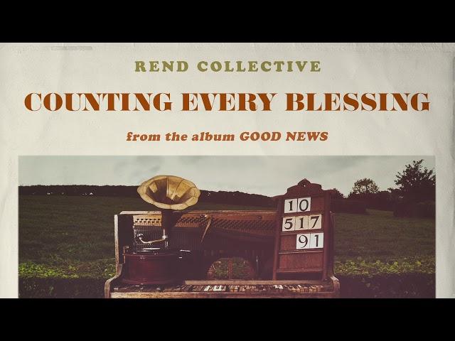 Rend Collective - Counting Every Blessing (Audio)