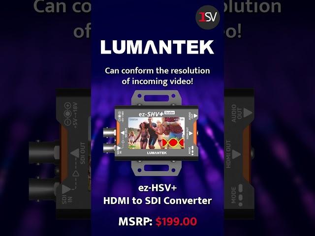 Lumantek's ez-HSV+ HDMI to SDI Converter: For Every Studio Setup!