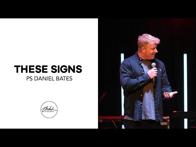 These Signs | Ps Daniel Bates