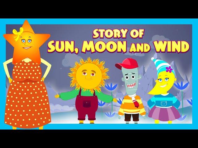 Story Of Sun, Moon And Wind | English Animated Stories For Kids | Traditional Story | T-Series