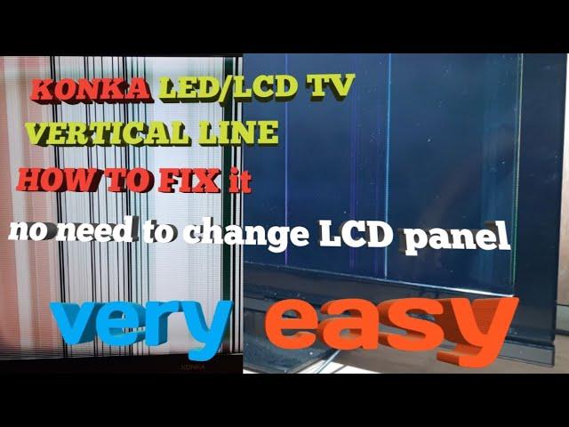 How to fix LED/LCD TV with vertical line problem LCD/LEDTVKonkaLedTV