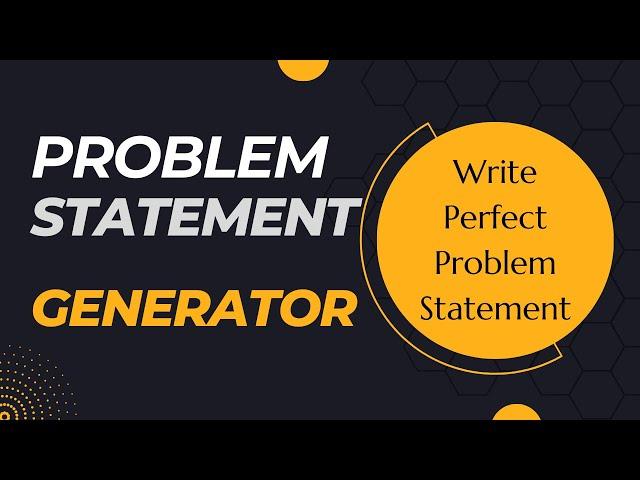 Problem Statement Generator || How to write a Problem Statement