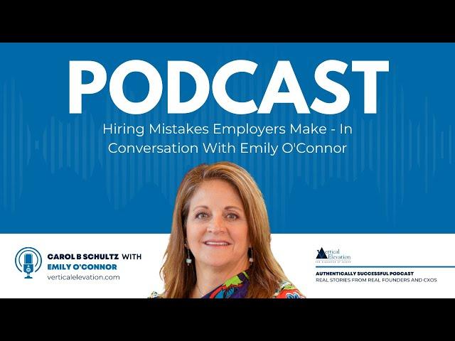 Hiring Mistakes - In Conversation With Emily O'Connor | Authentically Successful