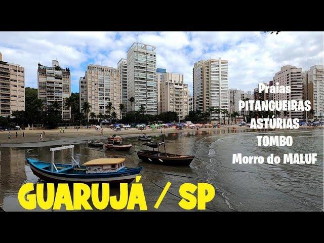 GUARUJÁ / SP - Praias das PITANGUEIRAS - das ASTÚRIAS - TOMBO - Morro do MALUF .