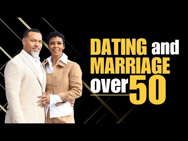 Dating and Marriage over 50