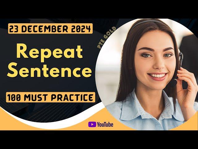 PTE Repeat Sentence - DECEMBER 2024 - MUST PRACTICE