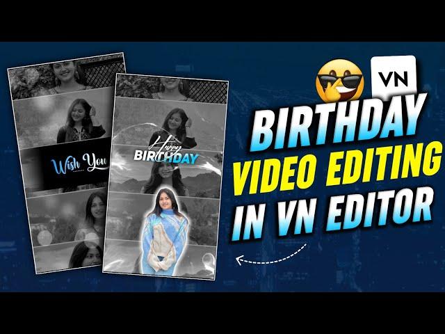 Happy Birthday Reels Video Editing In Vn App | Vn App Happy Birthday Status Editing | Birthday Video