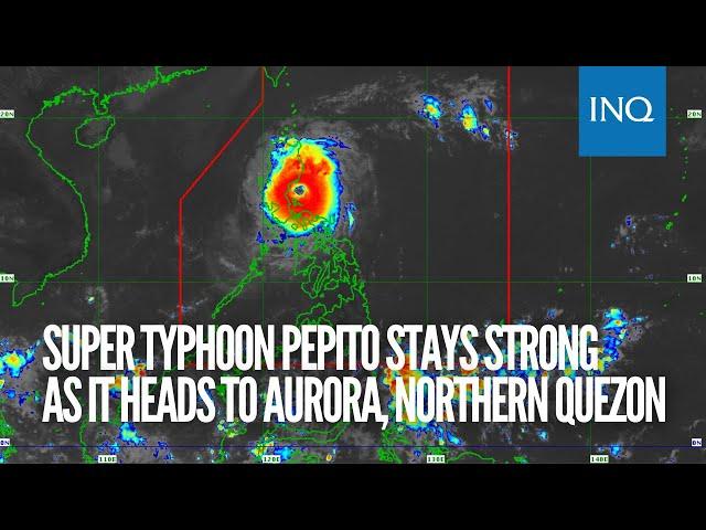 Super Typhoon Pepito stays strong as it heads to Aurora, northern Quezon