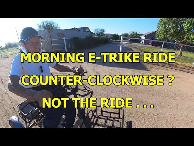 MORNING ETRIKE RIDE - COUNTERCLOCKWISE ? - NOT THE RIDE