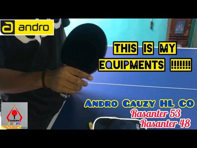 Andro GAUZY HL CO with Rasanter 53 and 48 Rubber | This is My Equipments !!!!!!!!!!