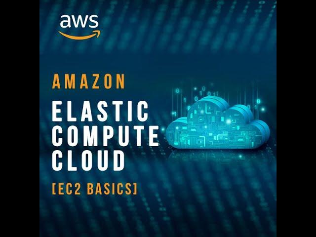 Amazon Elastic Compute Cloud (EC2) - Basics