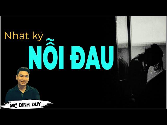 NHẬT KÝ NỖI ĐAU |Truyện tâm lý xã hội có thật về thân phận người đàn bà qua những trang nhật ký cũ