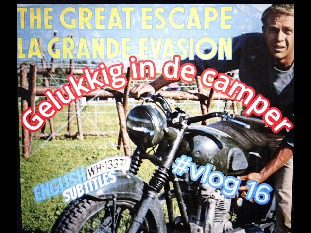 *Gelukkig in de Camper* #Vlog16 The Great Escape