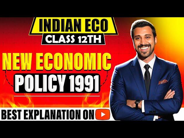 New Economic Policy 1991 | Chapter 3 | Indian Economic Development | One Shot