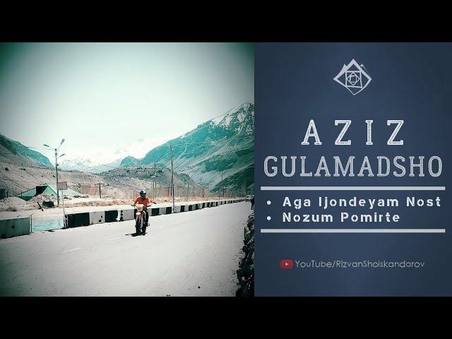 Aziz Gulamadshoev - Aga Ijondeyam Nost & Nozum Pomirte (Audio 2020)